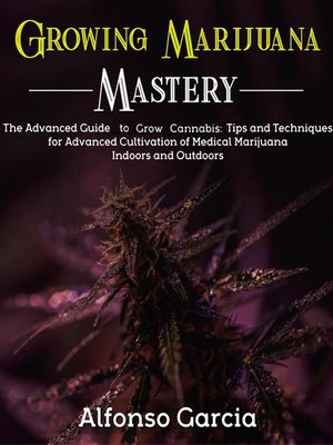 Growing Marijuana Mastery - ebook